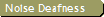 Noise Deafness